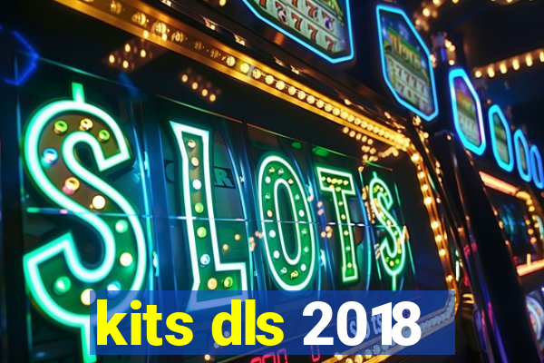 kits dls 2018